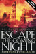 Escape the Coming Night