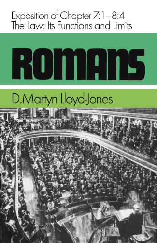 Romans: The Law Its Functions and Limits Exposition of