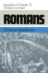 Romans: An Exposition of Chapter 12 Christian Conduct