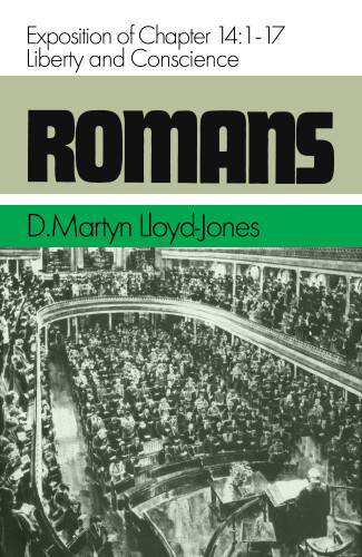 Romans: Exposition Of Chapter 14:1-17 Liberty And Conscience
