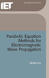 Parabolic Equation Methods for Electromagnetic Wave Propagation
