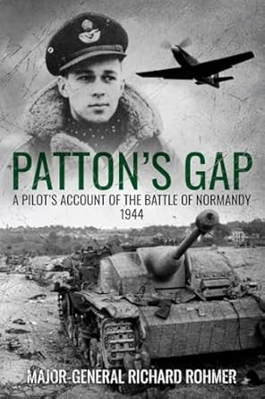 Patton's Gap: A Pilot's Account of the Battle of Normandy