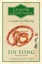 A Snake Lies Waiting: Legends of the Condor Heroes Volume III