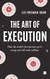 The Art of Execution
