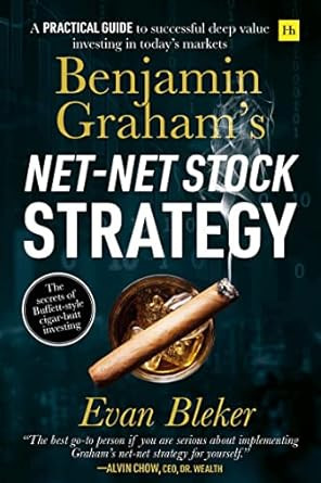 Benjamin Grahams Net-Net Stock Strategy