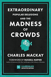 Extraordinary Popular Delusions and the Madness of Crowds