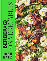 Berber&Q: On Vegetables: Recipes for barbecuing grilling