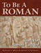 To Be A Roman