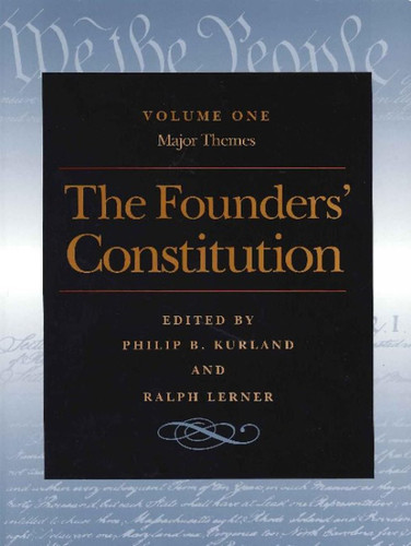 The Founders' Constitution : Major Themes Volume 1