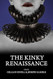 The Kinky Renaissance