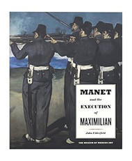 Manet and the Execution of Emperor Maximillian