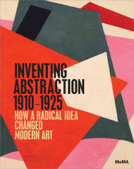 Inventing Abstraction 1910-1925