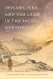 Indians Fire and the Land in the Pacific Northwest