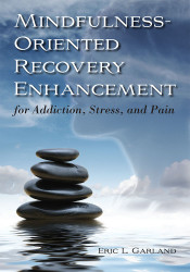 Mindfulness-Oriented Recovery Enhancement for Addiction