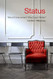 Status: Why Is It Everywhere? Why Does It Matter?: Why Is