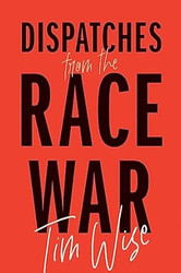 Dispatches from the Race War