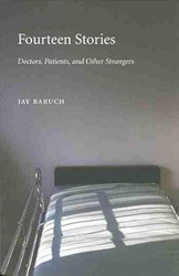Fourteen Stories: Doctors Patients and Other Strangers