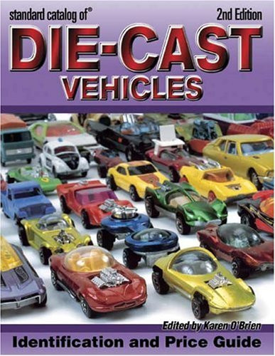 Standard Catalog Of Die-Cast Vehicles