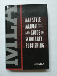 MLA Style Manual and Guide to Scholarly Publishing 3rd Edition
