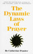 THE DYNAMIC LAWS OF PRAYER