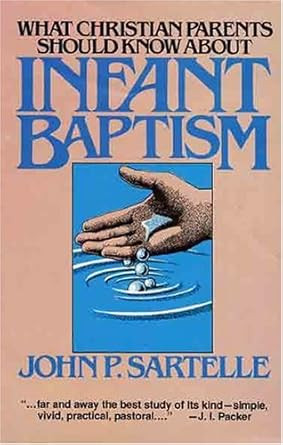 What Christian Parents Should Know About Infant Baptism