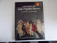 The Dolls of Jules Nicolas Steiner with Historical Perspective