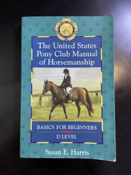 The United States Pony Club Manual of Horsemanship