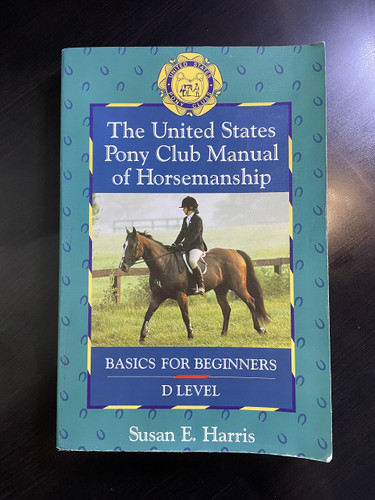 The United States Pony Club Manual of Horsemanship