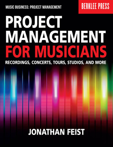 Project Management for Musicians Recordings Concerts Tours
