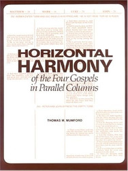 Horizontal Harmony of the Four Gospels in Parallel Columns