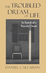 The Troubled Dream of Life: In Search of a Peaceful Death