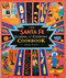 The Santa Fe School of Cooking Cookbook The Santa Fe School of Cooking Cookbook