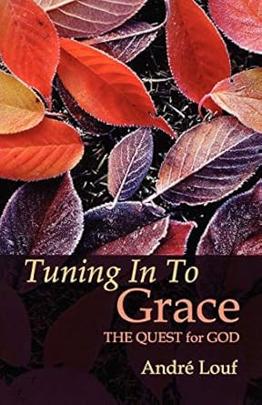 Tuning In To Grace: The Quest for God