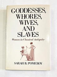 Goddesses Whores Wives and Slaves