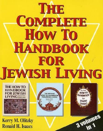 The Complete How To Handbook For Jewish Living: Three Volumes in