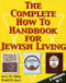 The Complete How To Handbook For Jewish Living: Three Volumes in