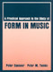 Practical Approach to the Study of Form in Music