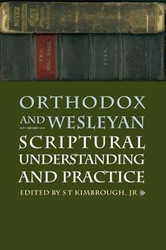 Orthodox And Wesleyan Scriptural Understanding And Practice