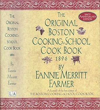 The Original Boston Cooking-School Cook Book 1896 100th