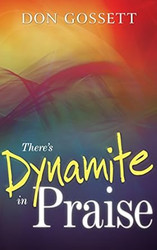 There's Dynamite in Praise