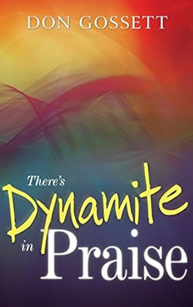 There's Dynamite in Praise