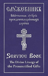 The Divine Liturgy of the Presanctified Gifts of Our Father