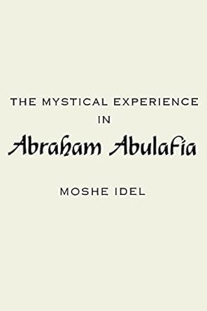 The Mystical Experience in Abraham Abulafia