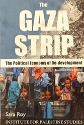 The Gaza Strip: The Political Economy of De-Development