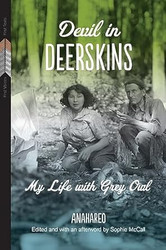 Devil in Deerskins: My Life with Grey Owl