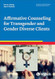 Affirmative Counseling for Transgender and Gender Diverse