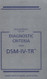 Desk Reference to Diagnostic Criteria from DSM 4