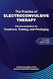 The Practice of Electroconvulsive Therapy