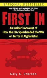 First In: An Insider's Account of How the CIA Spearheaded