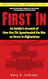 First In: An Insider's Account of How the CIA Spearheaded